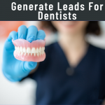 Generate Leads For Dentists