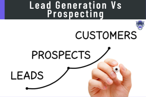 Lead Generation Vs Prospecting: What's The Difference?