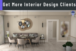  To Get More Interior Design Clients