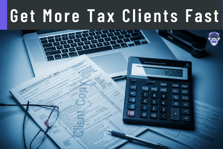 To Get More Tax Clients Fast