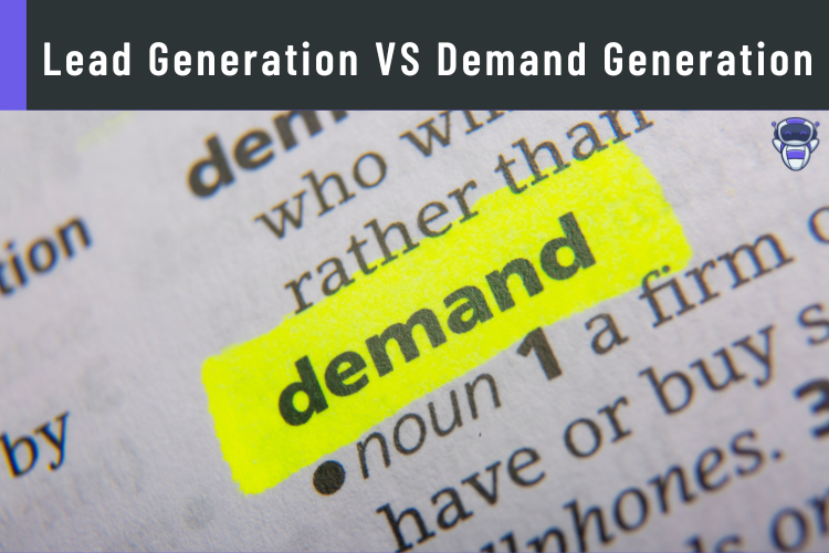 Lead Generation VS Demand Generation