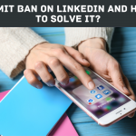 Limit Ban on LinkedIn