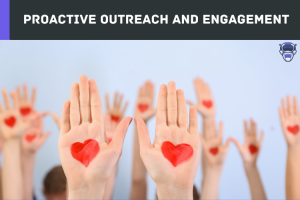 Proactive Outreach and Engagement