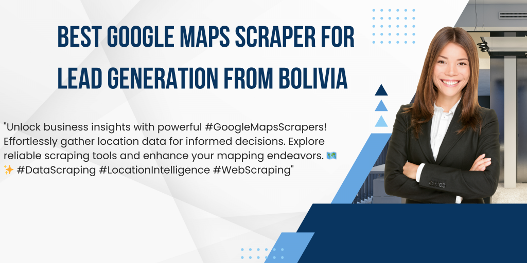 Best Google Maps Scraper for Lead Generation from Bolivia