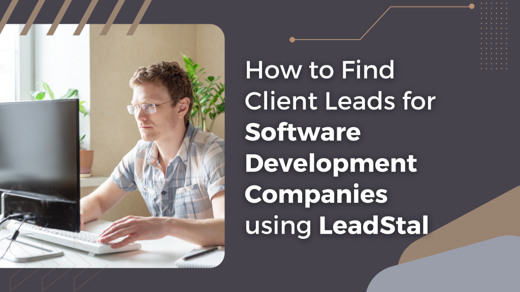 How to Find Client Leads for Software Development Companies using LeadStal