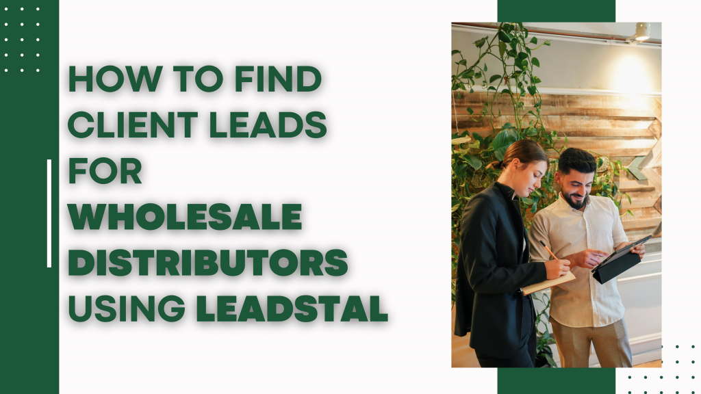 How to Find Client Leads for Wholesale Distributors Using Gmap Lead Generator