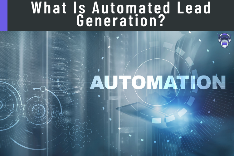 What Is Automated Lead Generation?