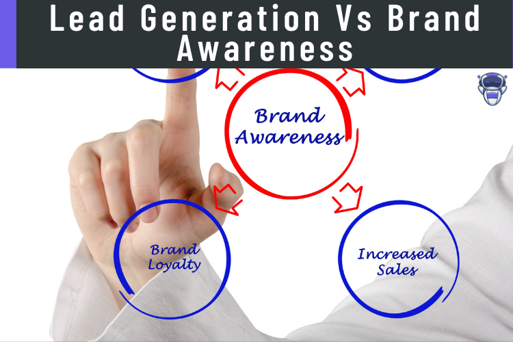 Lead Generation Vs Brand Awareness: What's The Difference?