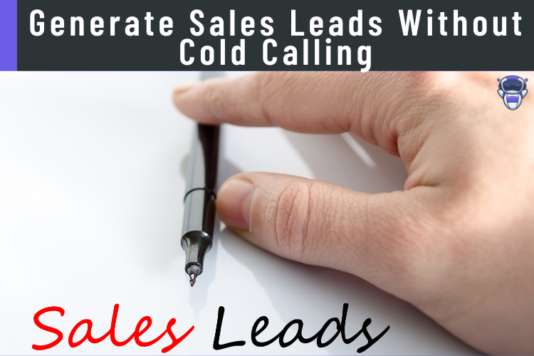 Generate Sales Leads Without Cold Calling