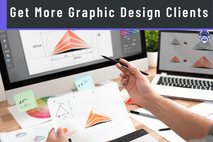 To Get More Graphic Design Clients