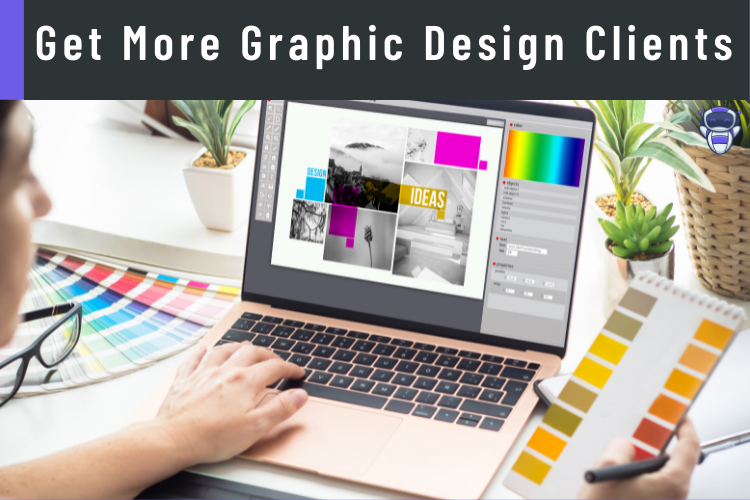 How To Get More Graphic Design Clients LeadStal