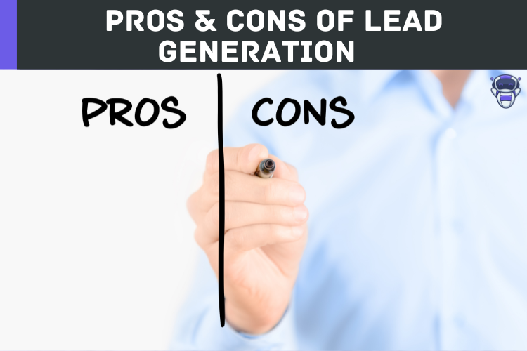 Pros and Cons Of Lead Generation