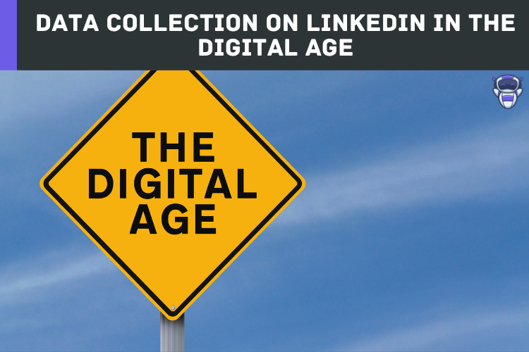 data collection on LinkedIn in the digital age