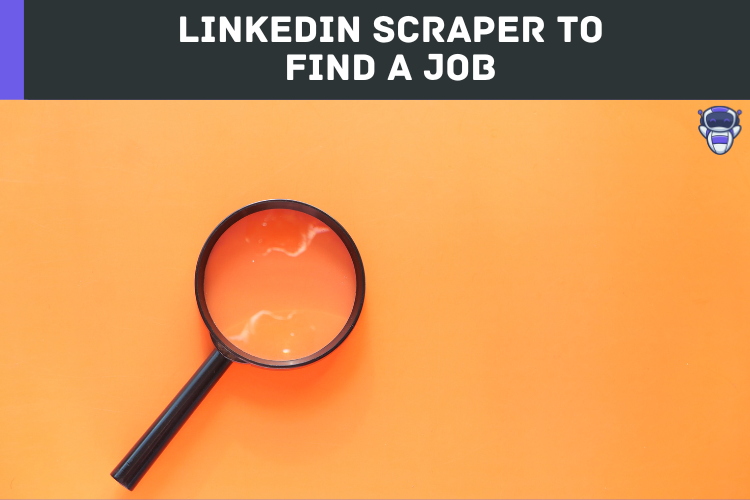 LinkedIn Scraper to Find a Job