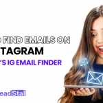 How to Find Emails on Instagram: The Ultimate Guide to LeadStal’s IG Email Finder